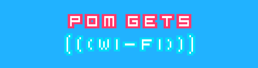 Pom gets wifi quotes